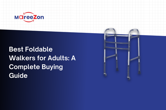Best Foldable Walkers for Adults: A Complete Buying Guide