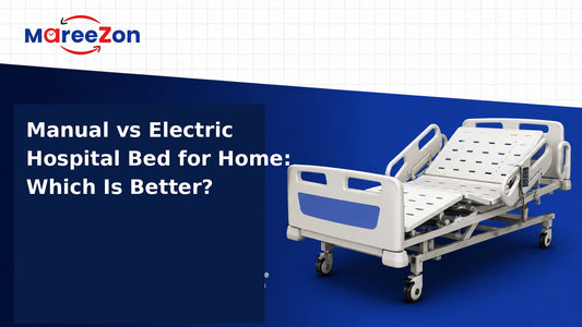 Manual vs electric hospital bed for home use in India - MareeZOn guide